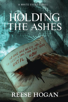 Holding the Ashes, Season One (a White Event Series)