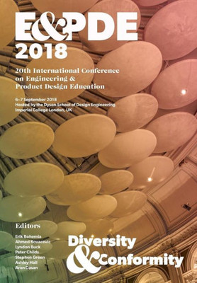 Design Education: Diversity or Conformity? Proceedings of the 20th International Conference on Engineering and Product Design Education (E&PDE18)