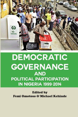 Democratic Governance and Political Participation in Nigeria 1999-2014