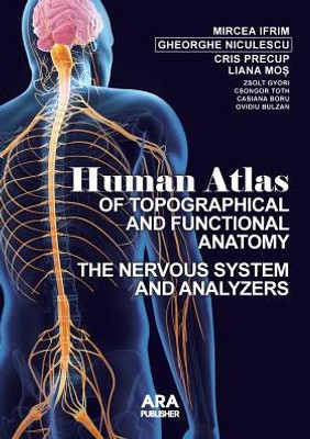 HUMAN ATLAS OF TOPOGRAPHICAL AND FUNCTIONAL ANATOMY: THE NERVOUS SYSTEM AND ANALYZERS