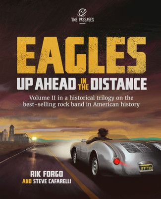 Eagles: Up Ahead in the Distance (The Eagles Trilogy)