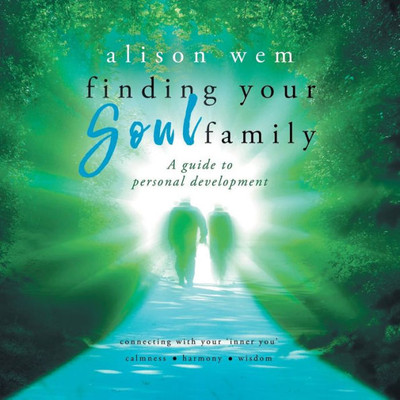 Finding Your Soul Family: A Guide to Personal Development