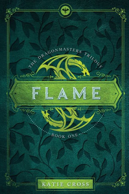 Flame (The Dragonmaster Trilogy)