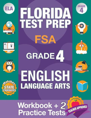Florida Test Prep FSA Grade 4 ENGLISH: Workbook and 2 FSA Practice Tests, FSA Practice Test Book Grade 4, Workbook English Grade 4, Florida Workbook ... Test English, FSA Assessment 4th Grade