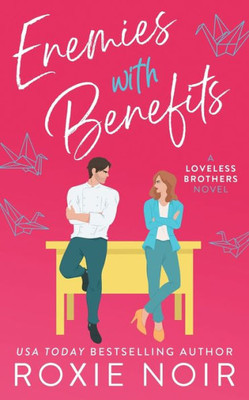 Enemies With Benefits: An Enemies-to-Lovers Romance (Loveless Brothers Romance)