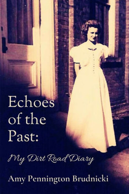 Echoes of the Past: My Dirt Road Diary