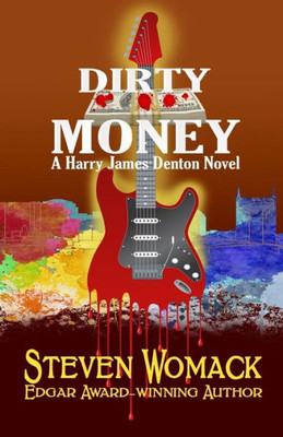 Dirty Money (MUSIC CITY MURDERS: The Harry James Denton Series)