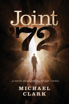 Joint '72: ...a novel about coming of agetwice