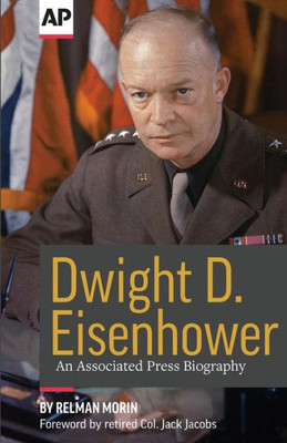 Dwight D. Eisenhower: An Associated Press Biography