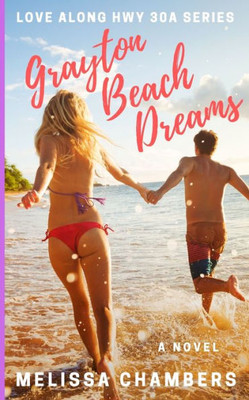 Grayton Beach Dreams (Love Along Hwy 30A)