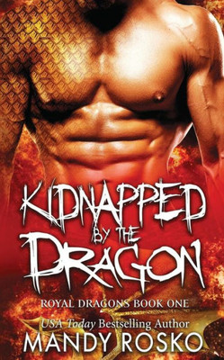 Kidnapped by the Dragon: A Dragon Shifter Protector Romance (Royal Dragons)