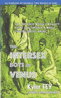 The Intersex Boys of Venus / One Hundred Times: An M-Brane SF Double