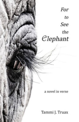 For to See The Elephant: A Novel in Verse