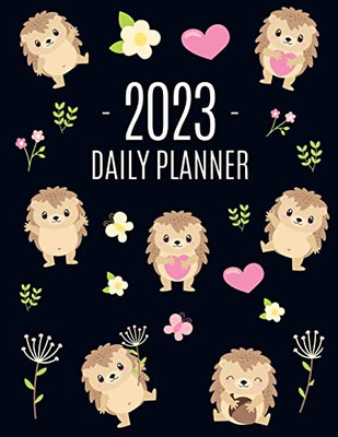 Hedgehog Daily Planner 2023: Make 2023 a Productive Year! Funny Forest Animal Hoglet Organizer: January-December 2023