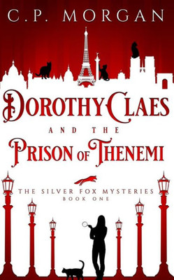 Dorothy Claes: and the Prison of Thenemi (The Silver Fox Mysteries)
