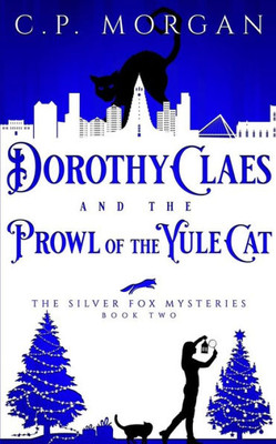 Dorothy Claes and: the Prowl of the Yule Cat (Silver Fox Mysteries)