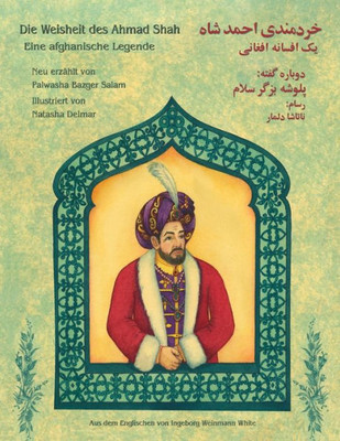 Die Weisheit des Ahmad Shah: Zweisprachige Ausgabe Deutsch-Dari (Lehrgeschichten) (German Edition)