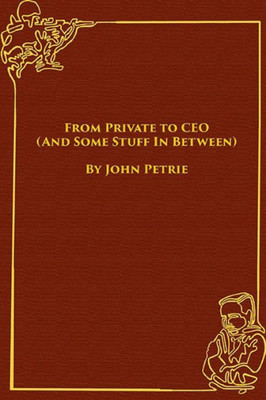 From Private to CEO (And Some Stuff In Between)