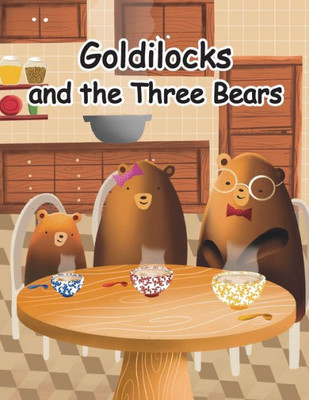 Goldilocks and the Three Bears: A Folktale from Britain (CAMathories Folktale Mathematics Series 1- Count and Recite 1 to 5)