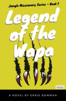 Legend of the Wapa (Jungle Missionary Series)