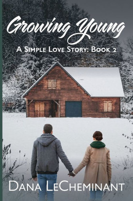 Growing Young (A Simple Love Story)