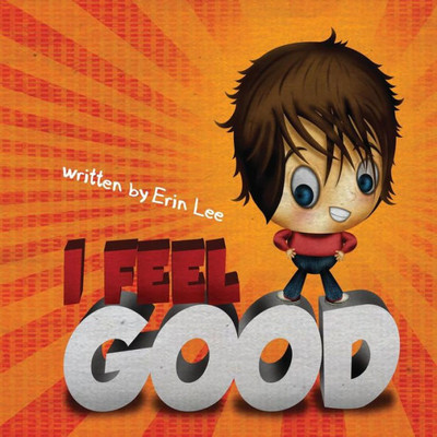 I Feel Good (Feel Good Books)