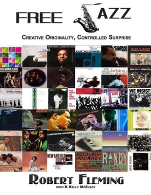 Free Jazz: Creative Originality, Controlled Surprise
