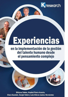 Experiencias en la implementación de la gestión del talento humano desde el pensamiento complejo (Spanish Edition)