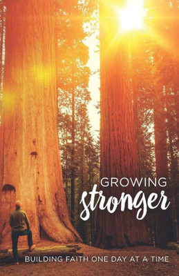 Growing Stronger: Building Faith One Day at a Time