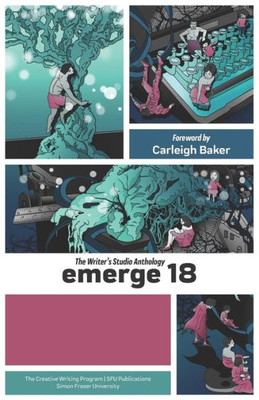 emerge 18: The Writer's Studio Anthology (emerge: The Writer's Studio Anthology (SFU))