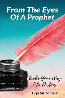 From the Eyes of a Prophet: Scribe Your Way into Destiny