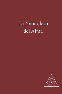 La Naturaleza del Alma (Spanish Edition)