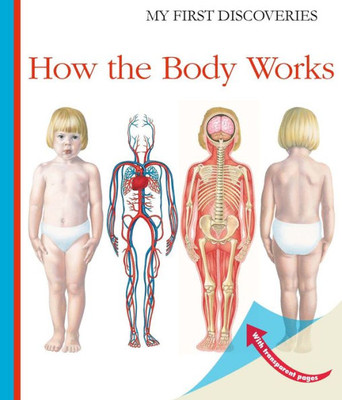 How the Body Works (My First Discoveries)