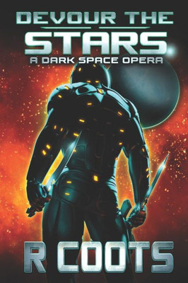 Devour the Stars: A Dark Space Opera