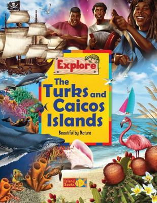 Explore the Turks and Caicos Islands: Beautiful by Nature (Explore Books)