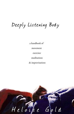 Deeply Listening Body