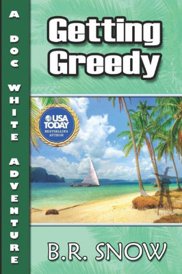 Getting Greedy (A Doc White Adventure)