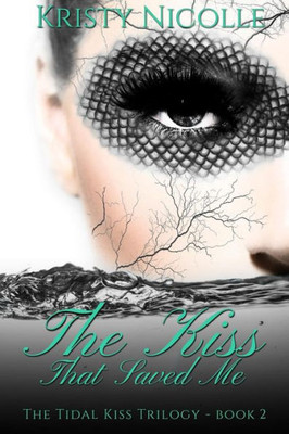 The Kiss That Saved Me (The Tidal Kiss Trilogy)