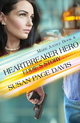 Heartbreaker Hero: Eddie's Story (Maine Justice)