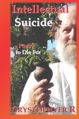 Intellectual Suicide: Poetry to Die for