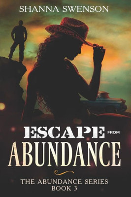 Escape from Abundance: The Abundance Series: Book 3