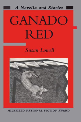 Ganado Red: A Novella and Stories