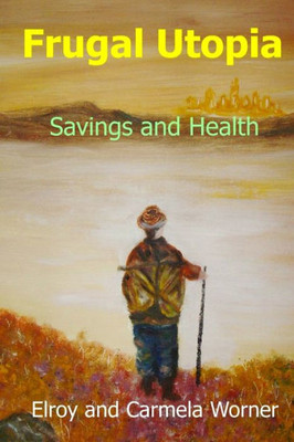 Frugal Utopia: Savings and Health