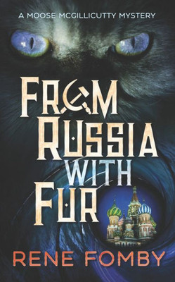 From Russia With Fur (Moose McGillicutty Mystery)