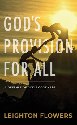 God's Provision For All: A Defense of God's Goodness