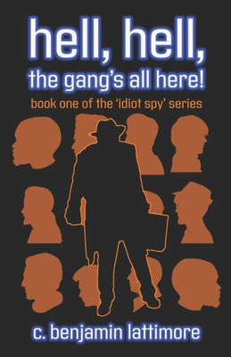 hell, hell, the gang's all here! (the 'idiot spy')
