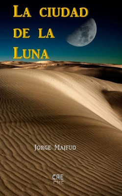 La ciudad de la Luna (Spanish Edition)