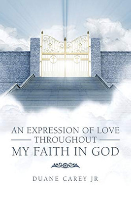 An Expression Of Love Throughout My Faith In God