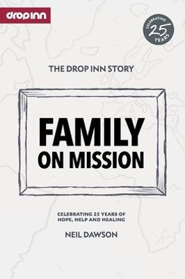 Family on Mission: Celebrating 25 years of hope, help and healing