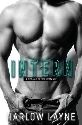 Intern: A Steamy Office Romance (Love is Blind)